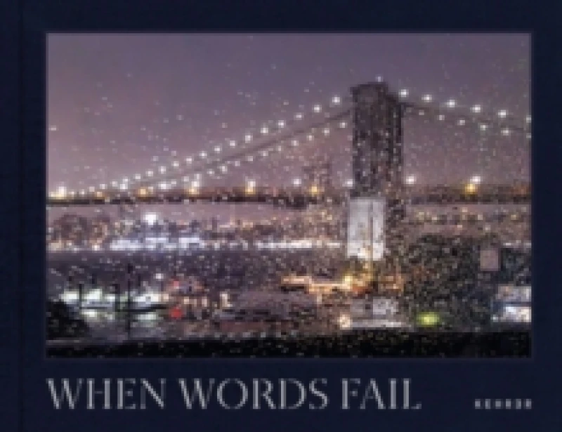 Image of When Words Fail : A Photographic Journey through New York City Hardback
