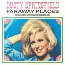 Image of Far Away Places: Her Early Years With the Springfields 1962-1963