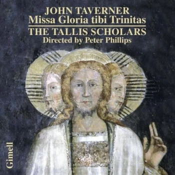 Image of The Tallis Scholars - John Taverner: Missa Gloria Tibi Trinitas CD