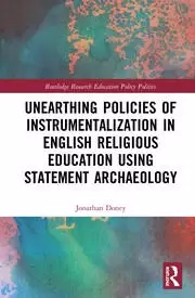 Image of Unearthing Policies of Instrumentalization in English Religious Education Using Statement Archaeology