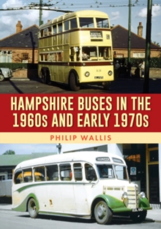 Image of Hampshire Buses in the 1960s and Early 1970s Paperback / softback