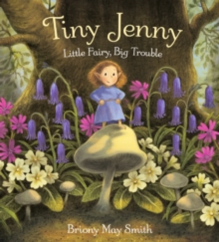 Image of Tiny Jenny: Little Fairy, Big Trouble : A magical tale of found family from the creator of Scottish Waterstones' Book of the Month, Margaret's Unicorn