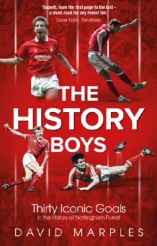Image of The History Boys : Thirty Iconic Goals in the History of Nottingham Forest Paperback / softback