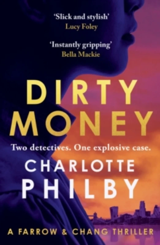 Image of Dirty Money : 'Instantly gripping and great fun from beginning to end' Bella Mackie Hardback
