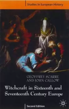 Image of Witchcraft and magic in sixteenth- and seventeenth-century Europe by Geoffrey Scarre