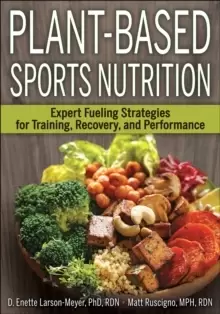Image of Plant-Based Sports Nutrition : Expert fueling strategies for training, recovery, and performance
