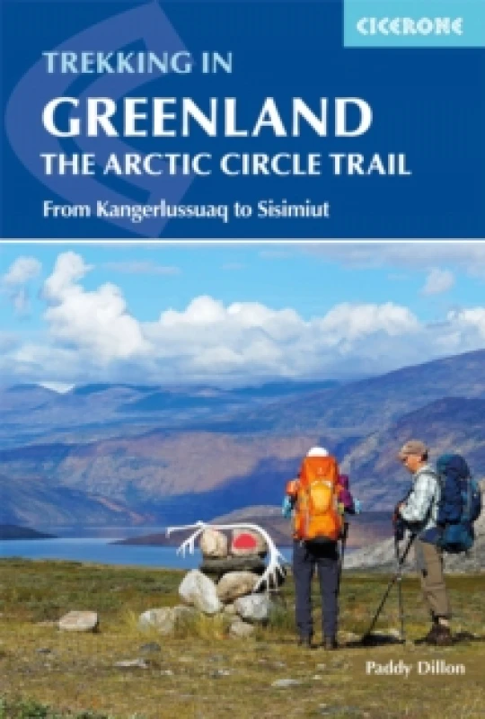 Image of Trekking in Greenland - The Arctic Circle Trail : From Kangerlussuaq to Sisimiut Paperback / softback