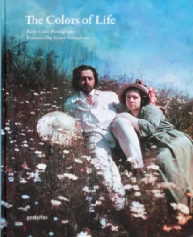 Image of The Colors of Life : Early Color Photography Enhanced by Stuart Humphryes Hardback