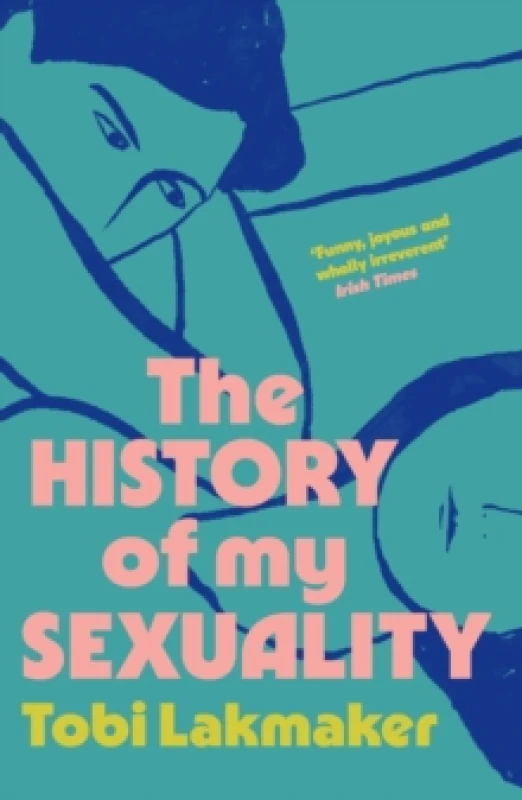 Image of The History of My Sexuality. Paperback. By Tobi Lakmaker Books