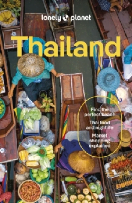 Image of Lonely Planet Thailand : Detailed Itineraries Travel Like a Local Insider Tips Covers Bangkok & Around, Phuket & the Andaman Coast, Chiang Mai P