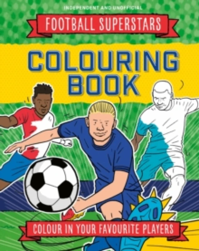 Image of Football Superstars Colouring Book : 100% Independent and Unofficial Paperback / softback
