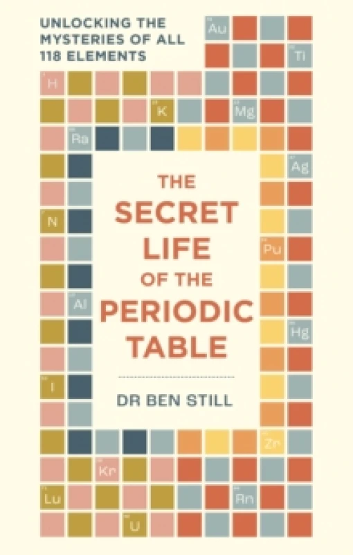 Image of The Secret Life of the Periodic Table : Unlocking the mysteries of all 118 elements Paperback / softback
