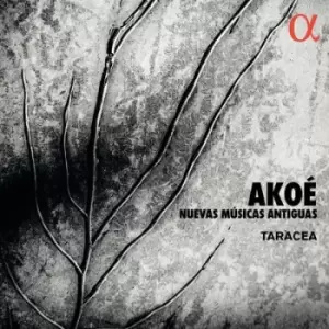 Image of Akoe Nuevas Musicas Antiguas by Taracea CD Album