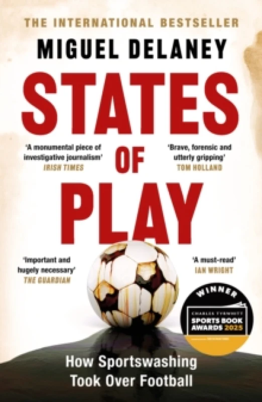 Image of States of Play : How Sportswashing Took Over Football The International Bestseller & Winner of the Football Book of the Year Award Paperback / softb