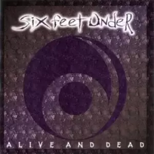 Image of Alive and Dead by Six Feet Under CD Album