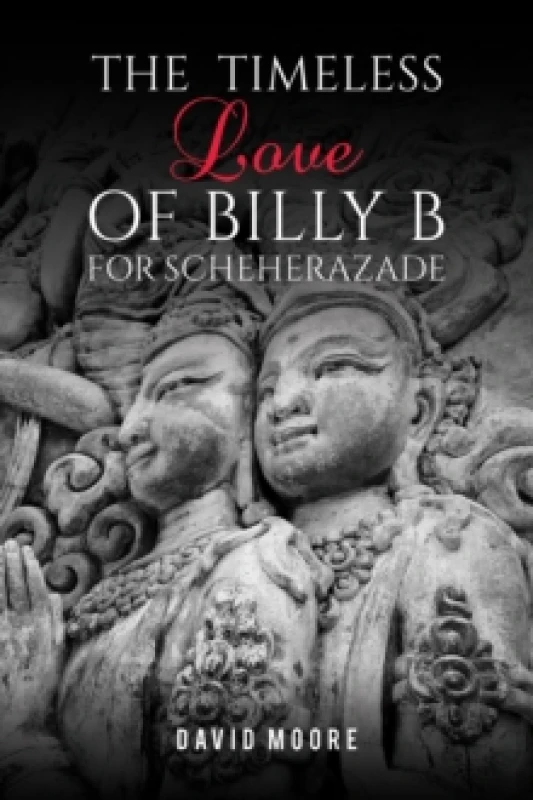 Image of The Timeless Love of Billy B for Scheherazade Paperback / softback