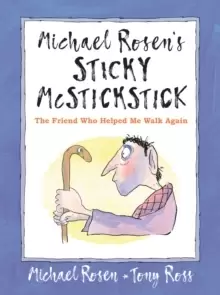 Image of Michael Rosen's Sticky McStickstick: The Friend Who Helped Me Walk Again