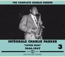 Image of Integrale Charlie Parker: Lover Man 1946-1947