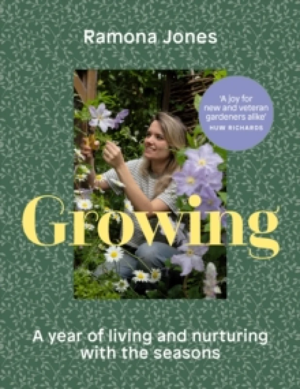 Image of Growing : A Year of Living and Nurturing with the Seasons Hardback
