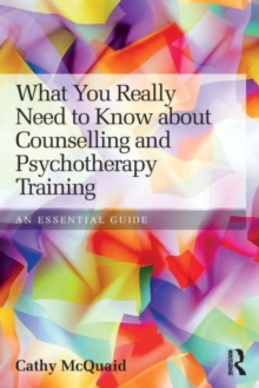 Image of What You Really Need to Know about Counselling and Psychotherapy Training : An essential guide Paperback / softback