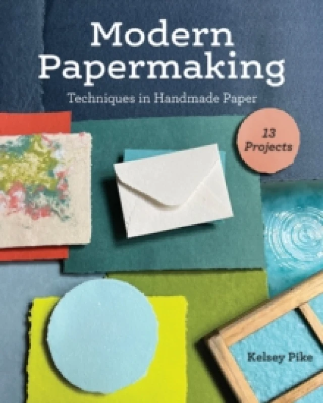 Image of Modern Papermaking : Techniques in Handmade Paper, 13 Projects Paperback / softback