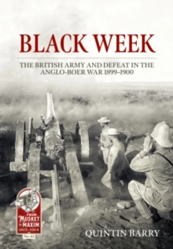 Image of Black Week : The British Army and Defeat in the Anglo-Boer War 1899-1900 Hardback