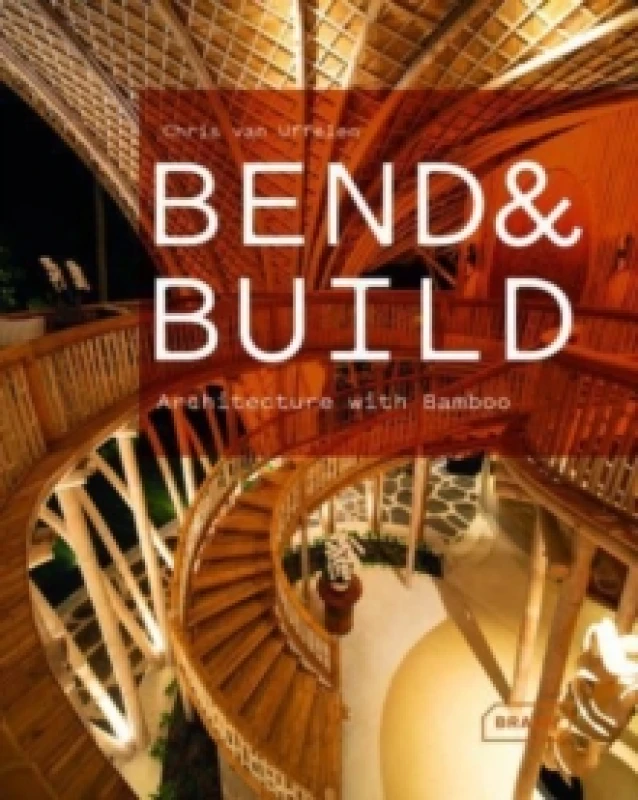 Image of Bend & Build : Architecture with Bamboo Hardback