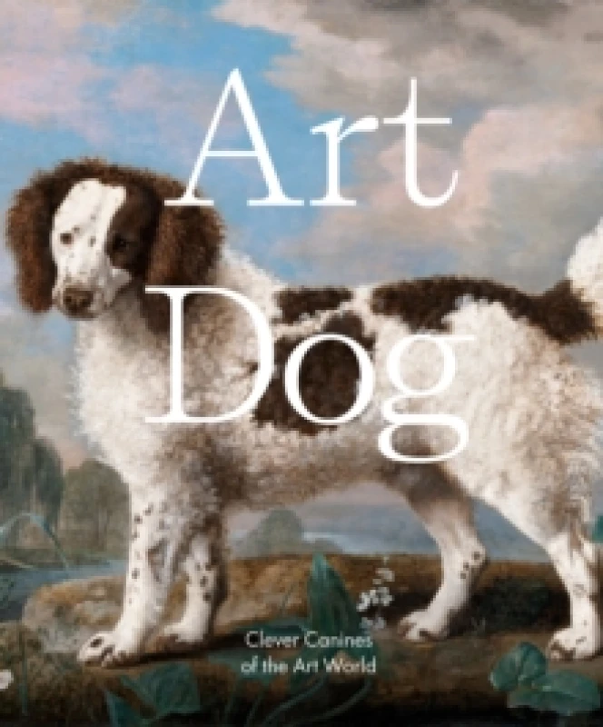 Image of Art Dog : Clever Canines of the Art World Hardback
