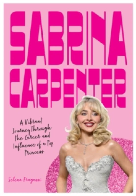 Image of Sabrina Carpenter. Hardback. By Selena Fragassi Books