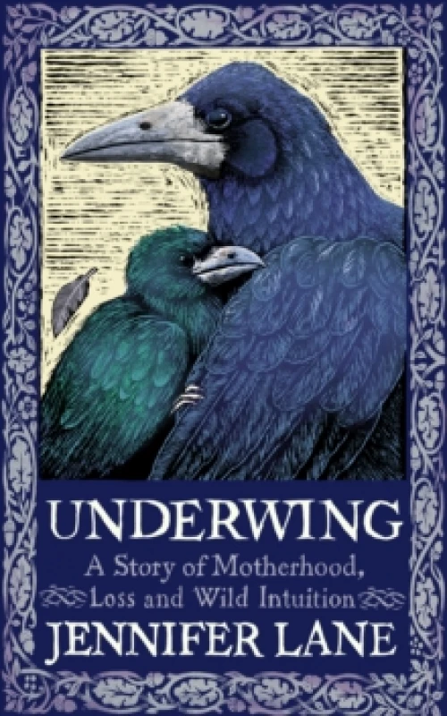 Image of Underwing : A Story of Motherhood, Loss and Wild Intuition Paperback / softback