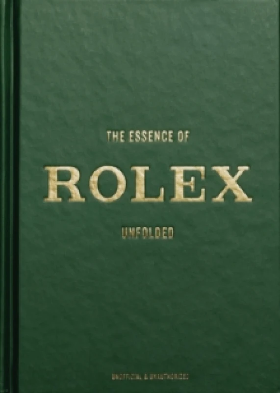 Image of The Essence of Rolex : Unfolded Hardback