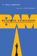 Image of business as mission a comprehensive guide to theory and practice