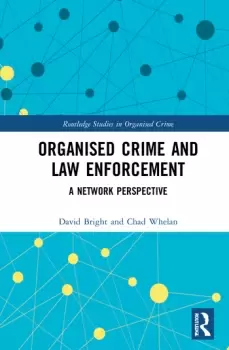 Image of Organised Crime and Law EnforcementA Network Perspective