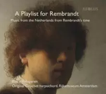 Image of Bob Van Asperen: A Playlist for Rembrandt: Music from the Netherlands from Rembrandt's Time