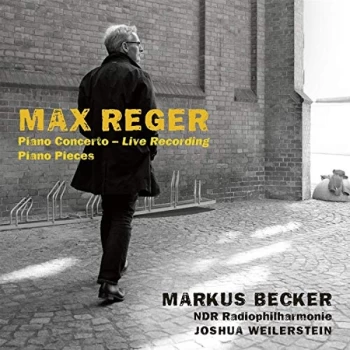 Image of Markus Becker, NDR Radiophilharmonie & Joshua Weilerstein - Max Reger: Piano Concerto/Piano Pieces CD