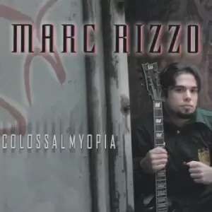 Image of Colossal Myopia by Marc Rizzo CD Album