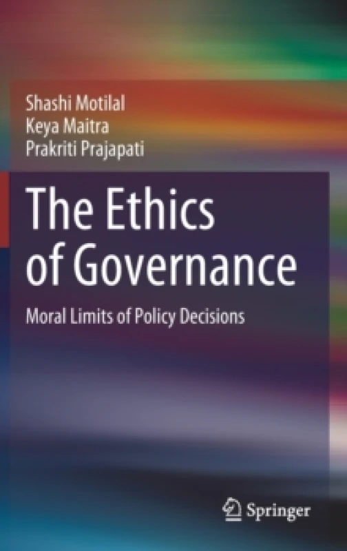 Image of The Ethics of Governance : Moral Limits of Policy Decisions Hardback