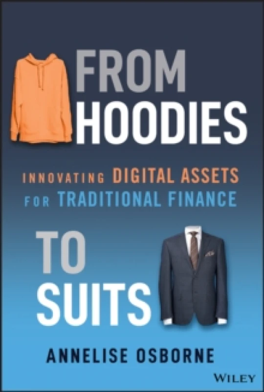 Image of From Hoodies to Suits : Innovating Digital Assets for Traditional Finance Hardback