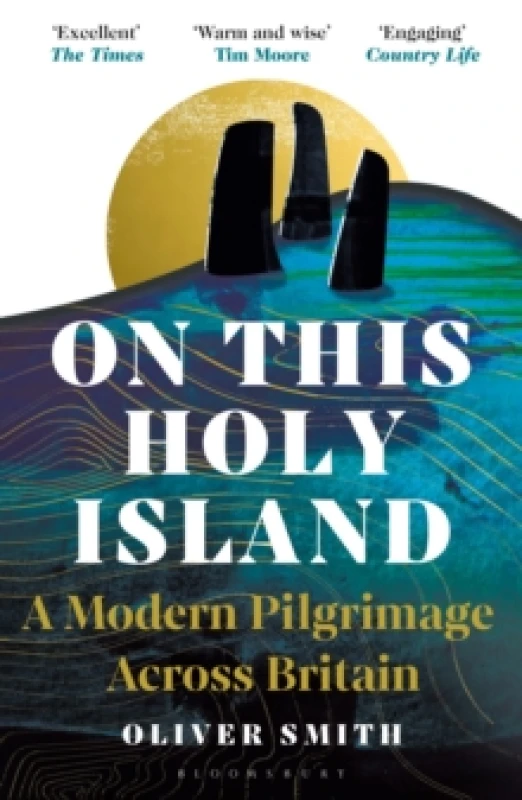 Image of On This Holy Island : A Modern Pilgrimage Across Britain -- A FINANCIAL TIMES BOOK OF THE YEAR Paperback / softback