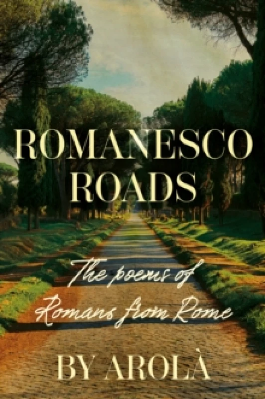 Image of Romanesco Roads : The poems of Romans from Rome Paperback / softback