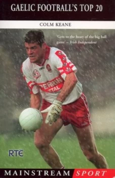 Image of Gaelic Footballs Top 20 by Colm Keane Book
