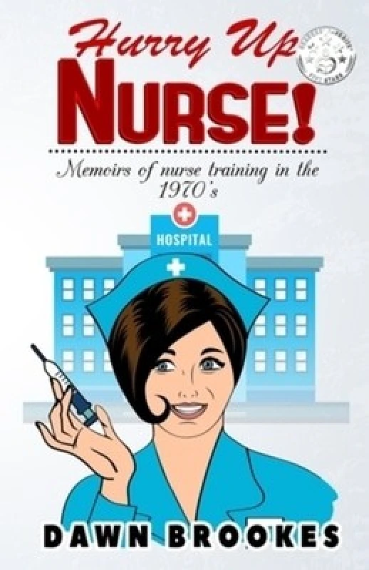 Image of Hurry up Nurse by Dawn Brookes Book