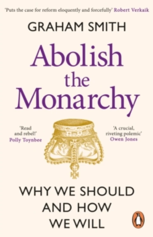 Image of Abolish the Monarchy : Why we should and how we will Paperback / softback