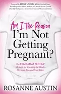 Image of am i the reason im not getting pregnant the fearlessly fertileac method for
