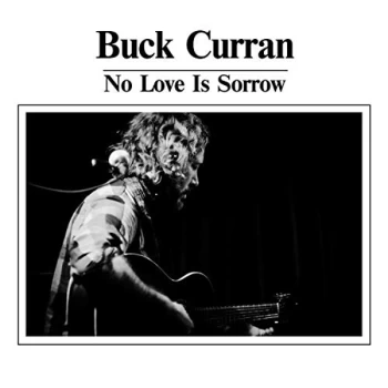Image of Buck Curran - No Love Is Sorrow Vinyl