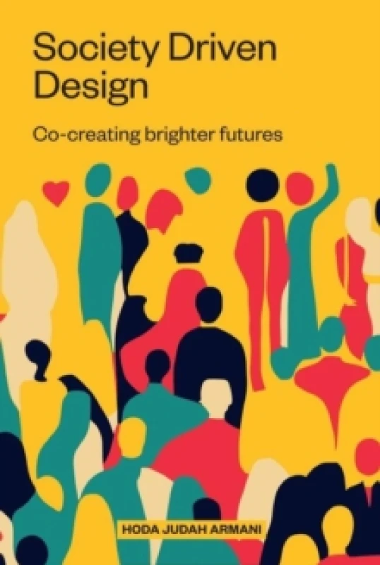 Image of Society Driven Design : Co-Creating Brighter Futures Paperback / softback