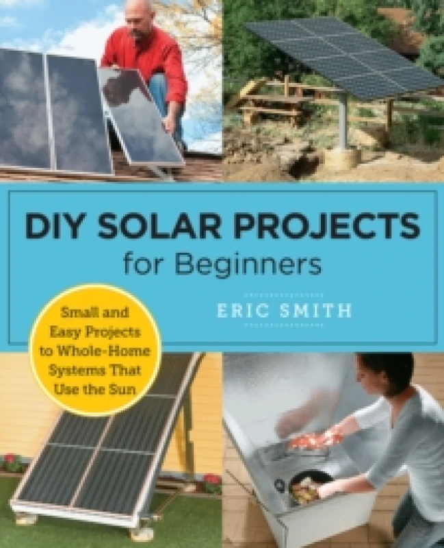 Image of DIY Solar Projects for Beginners. Paperback. By Eric W Smith Books