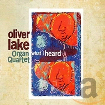 Image of Oliver Lake Organ Quartet - What I Heard CD