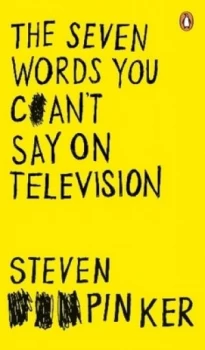 Image of The Seven Words You Cant Say on Television by Steven Pinker Paperback