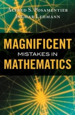 Image of Magnificent mistakes in mathematics by Alfred S. Posamentier